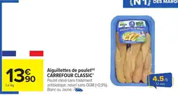 Carrefour Market CARREFOUR CLASSIC Aiguillettes de poulet offre