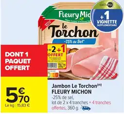 Carrefour Market FLEURY MICHON Jambon Le Torchon offre