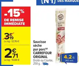 Carrefour Market CARREFOUR ORIGINAL Saucisse sèche pur porc offre