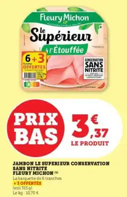 Super U Jambon le superieur conservation sans nitrite fleury michon offre