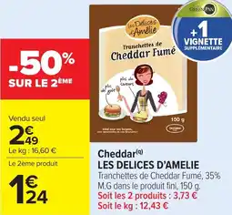 Carrefour Market LES DELICES D'AMELIE Cheddar offre
