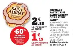 Super U Fromage pasteurise saint albray ou le vieux pane offre