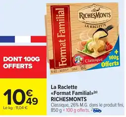 Carrefour Market RICHESMONTS La Raclette Format Familial offre