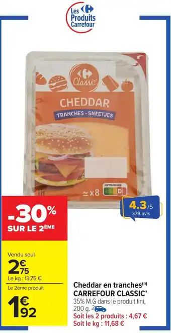 Carrefour Market CARREFOUR CLASSIC Cheddar en tranches offre