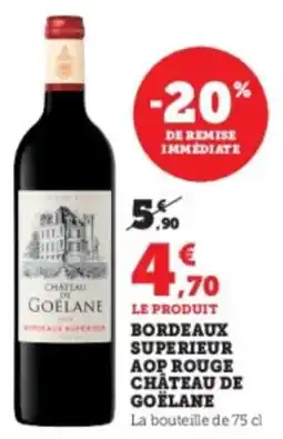 Super U Bordeaux superieur aop rouge château de goëlane offre