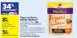 Carrefour Market MAÎTRE PRUNILLE Figues moelleuses offre