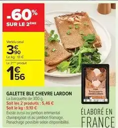 Carrefour Drive Galette ble chevre lardon offre