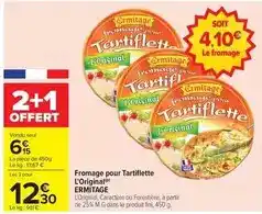 Carrefour Ermitage - fromage pour tartiflette l'original offre