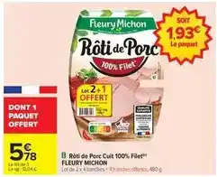 Carrefour Fleury michon - rôti de porc cuit 100% filet offre