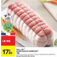 Carrefour Carrefour - veau : rôti filière qualité offre