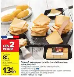 Carrefour Fini - plateau 3 saveurs pour raclette : tranchettes nature, poivre, brezain offre