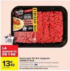 Carrefour Tendre et plus - haché tendre 15% m.g. bolognaise offre