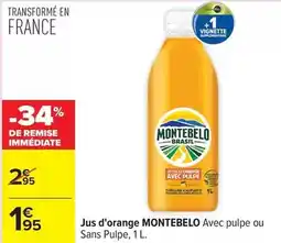Carrefour Montebelo - jus d'orange avec pulpe ou sans pulpe offre
