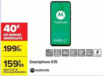 Carrefour Motorola - smartphone g15 offre