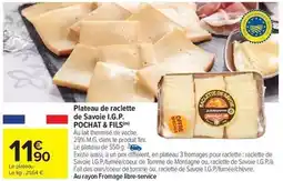Carrefour Pochat & fils - plateau de raclette de savoie i.g.p offre