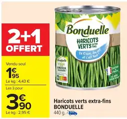Carrefour Market BONDUELLE Haricots verts extra-fins offre