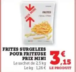Super U Frites surgelees pour friteuse prix mini offre