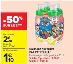 Carrefour Market PAT PATROUILLE Boissons aux fruits offre