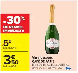 Carrefour Market CAFÉ DE PARIS Vin mousseux offre