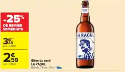 Carrefour Market LA RAOUL Bière du nord offre