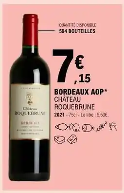 E.Leclerc BORDEAUX AOP* CHÂTEAU ROQUEBRUNE offre