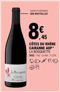 E.Leclerc CÔTES DU RHÔNE CAIRANNE AOP* LA BOSQUETTE offre