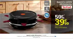 Carrefour Market TEFAL Appareil à raclette Richesmonts offre