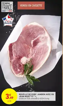 Intermarché Rouelle de porc jambon avec os jean rozé offre