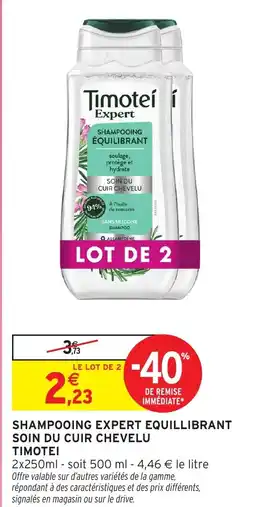 Intermarché Shampooing expert equillibrant soin du cuir chevelu timotei offre