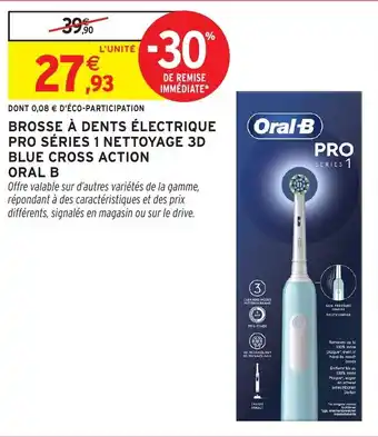 Intermarché Brosse à dents électrique pro séries 1 nettoyage 3d blue cross action oral b offre