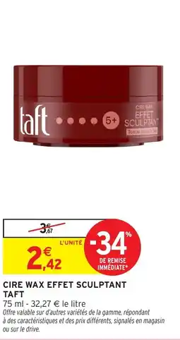 Intermarché Cire wax effet sculptant taft offre
