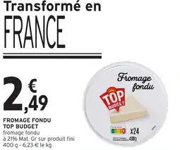 Intermarché Fromage fondu top budget offre