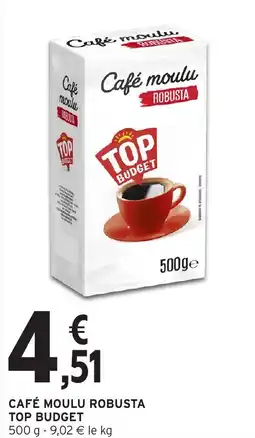 Intermarché Café moulu robusta top budget offre