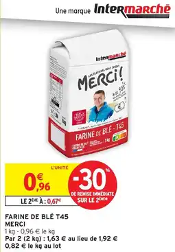 Intermarché Farine de blé t45 merci offre