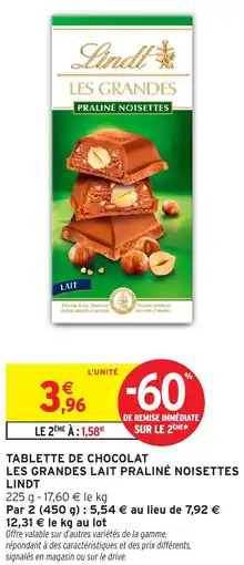 Intermarché Tablette de chocolat les grandes lait praliné noisettes lindt offre