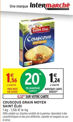 Intermarché Couscous grain moyen saint éloi offre