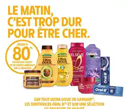 Intermarché SUR TOUT ULTRA DOUX DE GARNIER, LES DENTIFRICES ORAL B ET SUR UNE SÉLECTION DE PRODUITS DE BEAUTÉ offre