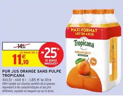 Intermarché Pur jus orange sans pulpe tropicana offre