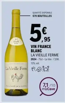 E.Leclerc VIN FRANCE BLANC LA VIEILLE FERME offre