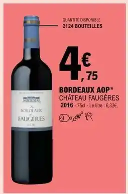 E.Leclerc BORDEAUX AOP CHÂTEAU FAUGÈRES 2016 offre