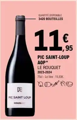 E.Leclerc PIC SAINT-LOUP AOP* LE ROUQUET offre
