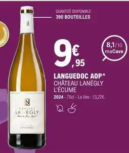 E.Leclerc LANGUEDOC AOP* CHÂTEAU LANÉGLY L'ÉCUME offre
