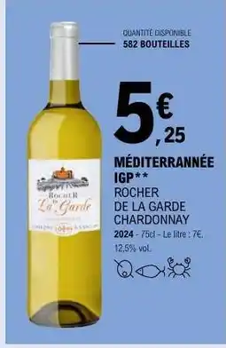 E.Leclerc MÉDITERRANÉE IGP** ROCHER DE LA GARDE CHARDONNAY offre