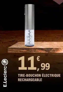 E.Leclerc TIRE-BOUCHON ÉLECTRIQUE RECHARGEABLE offre