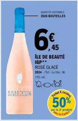 E.Leclerc ÎLE DE BEAUTÉ IGP** ROSÉ GLACÉ offre