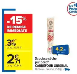 Carrefour Market Saucisse sèche pur porc CARREFOUR ORIGINAL offre