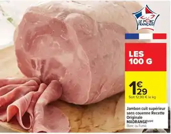 Carrefour Market Jambon cuit supérieur sans couenne Recette Originale MADRANGE offre