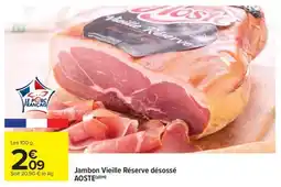 Carrefour Market Jambon Vieille Réserve désossé Aoste offre