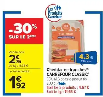 Carrefour Market Cheddar en tranches CARREFOUR CLASSIC offre