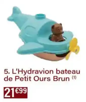 Monoprix L'hydravion bateau de petit ours brun offre